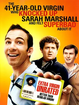 四十一岁老处男让负心女一夜大肚而感觉超级坏 The 41-Year-Old Virgin Who Knocked Up Sarah Marshall and Felt Superbad About It海报剧照