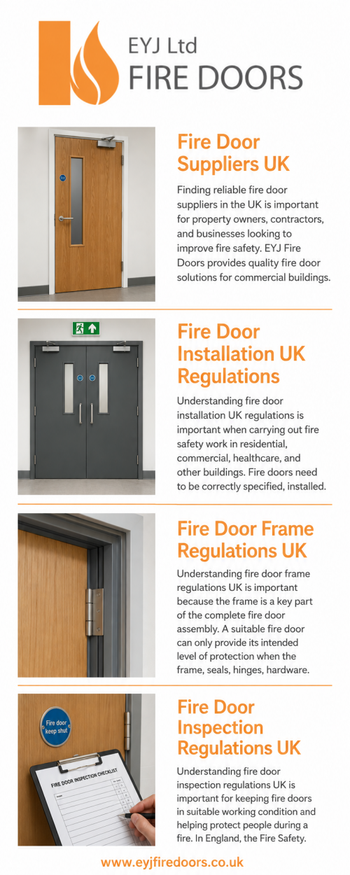 Finding reliable fire door suppliers in the UK is important for property owners, contractors, and businesses looking to improve fire safety. EYJ Fire Doors provides quality fire door solutions for commercial buildings, residential properties, healthcare facilities, schools, and other environments. We focus on supplying dependable fire doors and doorsets designed to support building safety and relevant UK fire safety requirements. Whether you are working on a new project or replacing existing doors, choosing the right supplier can make a real difference to the performance and longevity of your fire protection measures. EYJ Fire Doors aims to provide practical solutions, quality products, and professional service for customers across the UK.
Visit at :https://eyjfiredoors.co.uk/